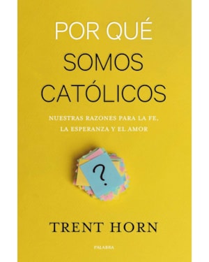 POR QUE SOMOS CATÓLICOS