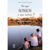 POR QUE SOMOS O QUE SOMOS? POR QUE SOMOS O QUE SOMOS?