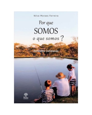 POR QUE SOMOS O QUE SOMOS?