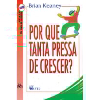 Por que tanta pressa de crescer?