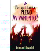 POR QUE TARDA O PLENO AVIVAMENTO?