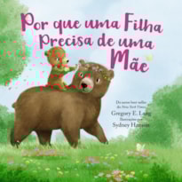 POR QUE UMA FILHA PRECISA DE UMA MÃE