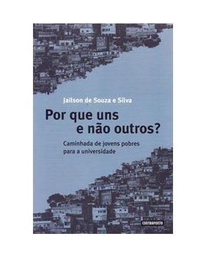 POR QUE UNS E NAO OUTROS?: CAMINHADA DE JOVENS POBRES PARA A UNIVERSIDADE