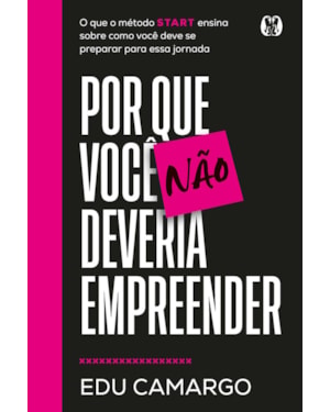 Por que você não deveria empreender: O que o método START ensina sobre como você deve se preparar para essa jornada