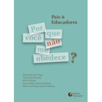 POR QUE VOCÊ NÃO ME OBEDECE? - PAIS E EDUCADORES