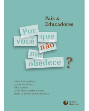 POR QUE VOCÊ NÃO ME OBEDECE? - PAIS E EDUCADORES