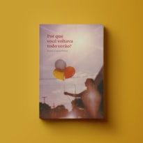 POR QUE VOCÊ VOLTAVA TODO VERÃO? POR QUE VOCÊ VOLTAVA TODO VERÃO?