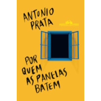 POR QUEM AS PANELAS BATEM: CRÔNICAS POLÍTICAS (2013-2021) - VENCEDOR JABUTI 2023