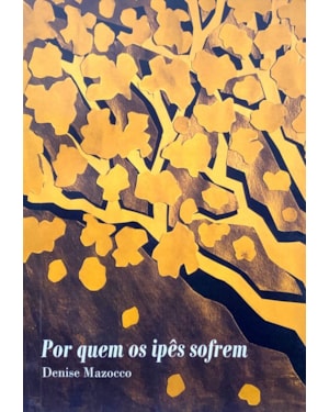 POR QUEM OS IPÊS SOFREM
