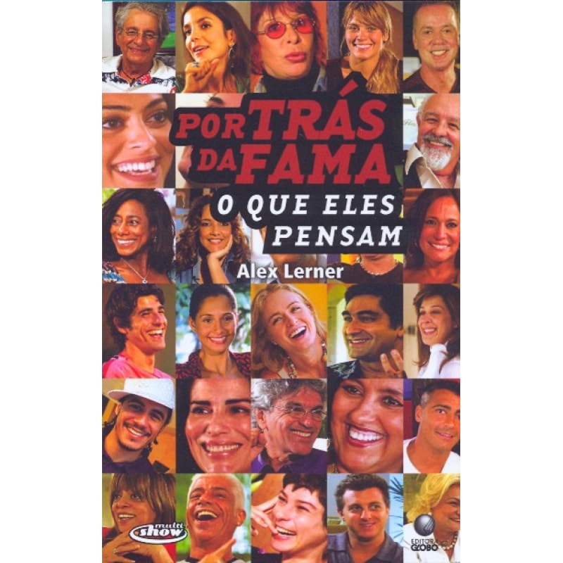 POR TRAS DA FAMA - O QUE ELES PENSAM