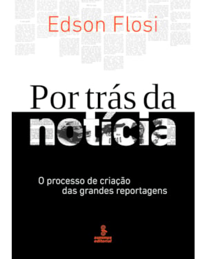 POR TRÁS DA NOTÍCIA: O PROCESSO DE CRIAÇÃO DAS GRANDES REPORTAGENS