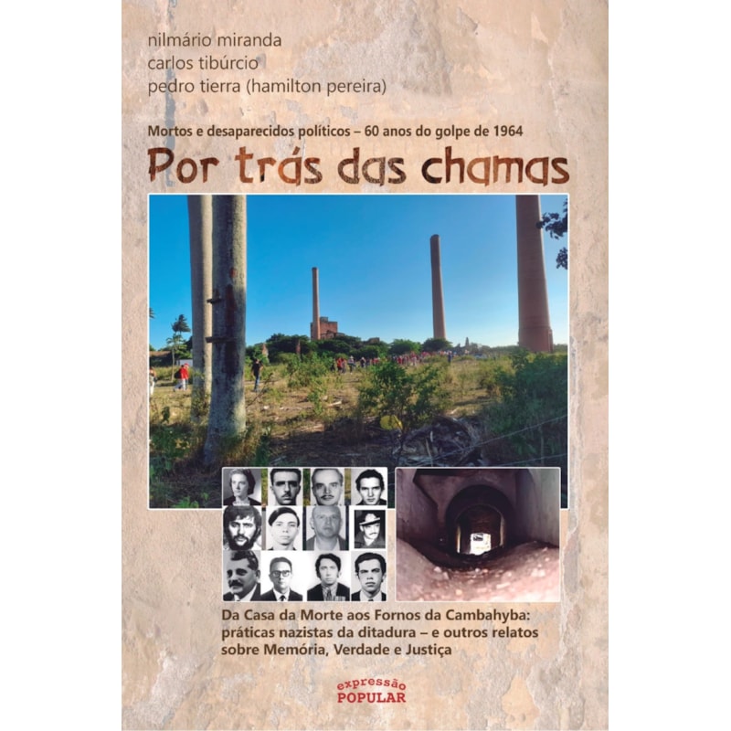 POR TRÁS DAS CHAMAS: MORTOS E DESAPARECIDOS POLÍTICOS - 60 ANOS DO GOLPE DE 1964
