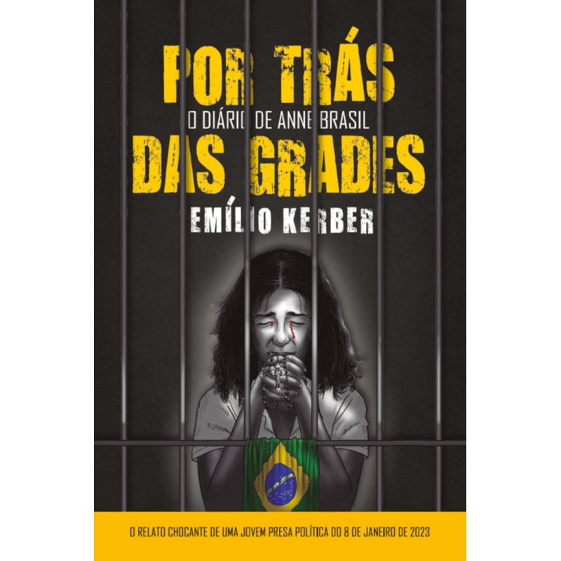 POR TRÁS DAS GRADES - O DIÁRIO DE ANNE BRASIL