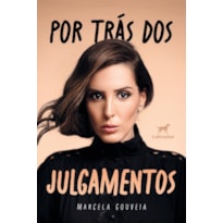 POR TRÁS DOS JULGAMENTOS