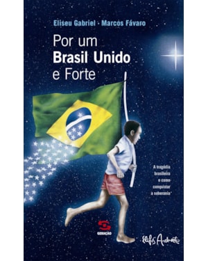 POR UM BRASIL UNIDO E FORTE