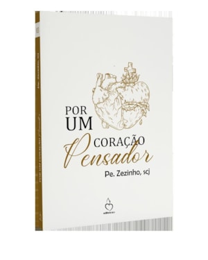 POR UM CORAÇÃO PENSADOR