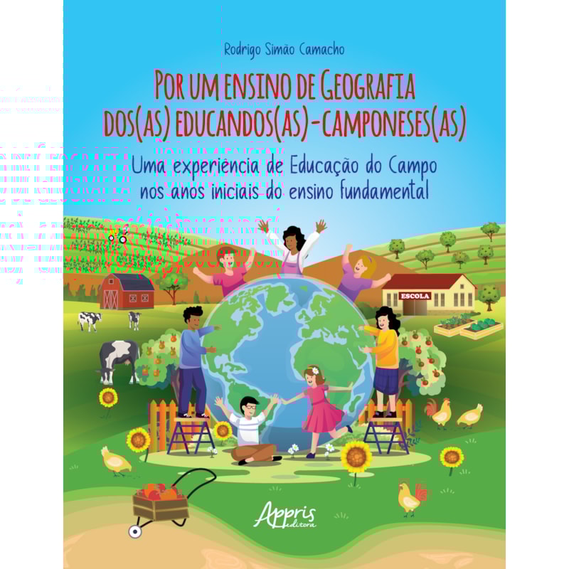 POR UM ENSINO DE GEOGRAFIA DOS (AS) EDUCANDOS (AS)-CAMPONESES (AS): UMA EXPERIÊNCIA DE EDUCAÇÃO DO CAMPO NOS ANOS INICIAIS DO ENSINO FUNDAMENTAL