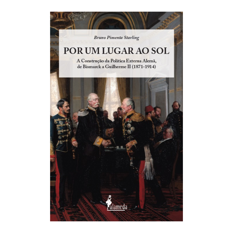 Por um lugar ao sol: a construção da política externa alemã, de Bismarck a Guilherme II (1871-1914)