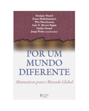 POR UM MUNDO DIFERENTE - ALTERNATIVAS PARA O MERCADO GLOBAL