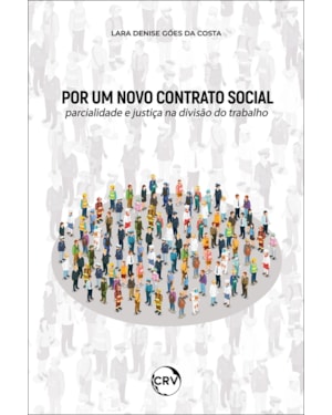 POR UM NOVO CONTRATO SOCIAL: PARCIALIDADE E JUSTIÇA NA DIVISÃO DO TRABALHO
