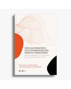 Por um princípio da cooperação no direito tributário: contribuições para o acolhimento de um novo princípio fiscal