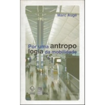 POR UMA ANTROPOLOGIA DA MOBILIDADE