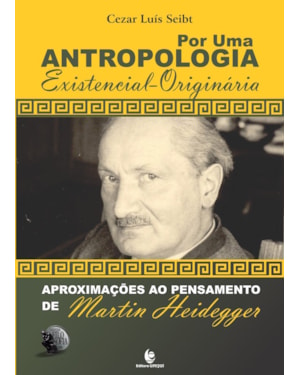 POR UMA ANTROPOLOGIA EXISTENCIAL-ORIGINARIA - APROXIMACOES AO PENSAMENTO DE - 1