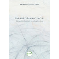 POR UMA CLÍNICA DO SOCIAL: DIÁLOGOS INTRODUTÓRIOS À TRANSDISCIPLINARIDADE