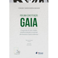 Por uma constituição gaia: a busca de um novo modelo constitucional para os animais não humanos e para a natureza