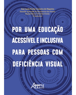 POR UMA EDUCAÇÃO ACESSÍVEL E INCLUSIVA PARA PESSOAS COM DEFICIÊNCIA VISUAL