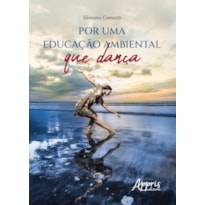 POR UMA EDUCAÇÃO AMBIENTAL QUE DANÇA