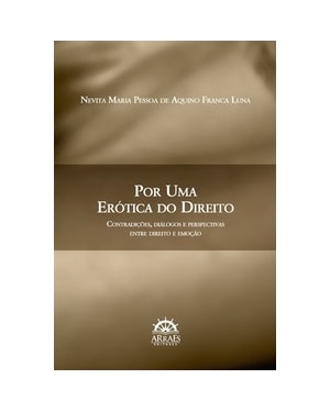 Por uma erótica do direito: contradições, diálogos e perspectivas entre direito e emoção