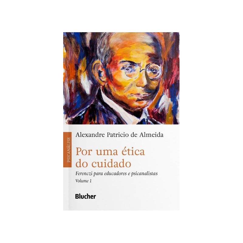 Por uma ética do cuidado: Ferenczi para educadores e psicanalistas