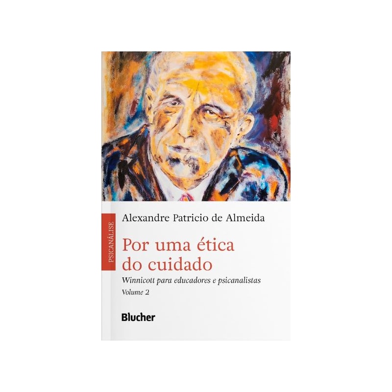 Por uma ética do cuidado: Winnicott para educadores e psicanalistas