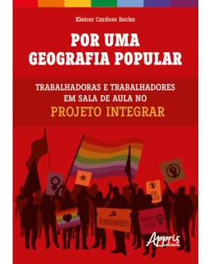 POR UMA GEOGRAFIA POPULAR: TRABALHADORAS E TRABALHADORES EM SALA DE AULA NO PROJETO INTEGRAR