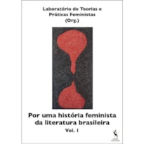 POR UMA HISTÓRIA FEMINISTA DA LITERATURA BRASILEIRA
