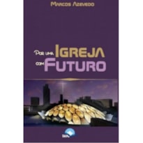 POR UMA IGREJA COM FUTURO - 1ª