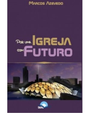 Por Uma igreja com Futuro