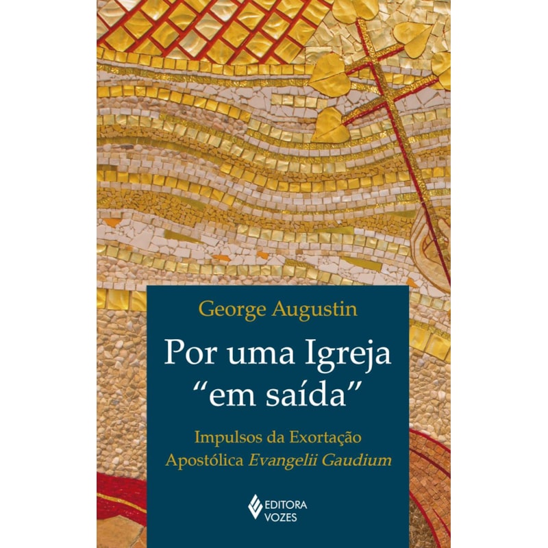 POR UMA IGREJA "EM SAÍDA": IMPULSOS DA EXORTAÇÃO APOSTÓLICA EVANGELII GAUDIUM