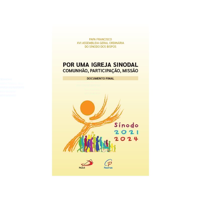 POR UMA IGREJA SINODAL: COMUNHÃO, PARTICIPAÇÃO, MISSÃO