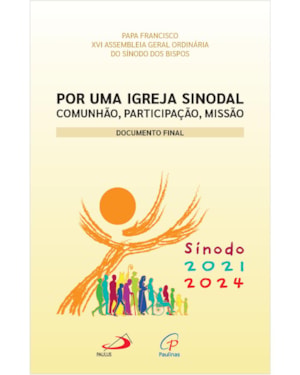 Por uma Igreja Sinodal - Comunhão, Participação, Missão - Documento Final