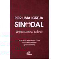 POR UMA IGREJA SINODAL: REFLEXÕES TEOLÓGICO-PASTORAIS