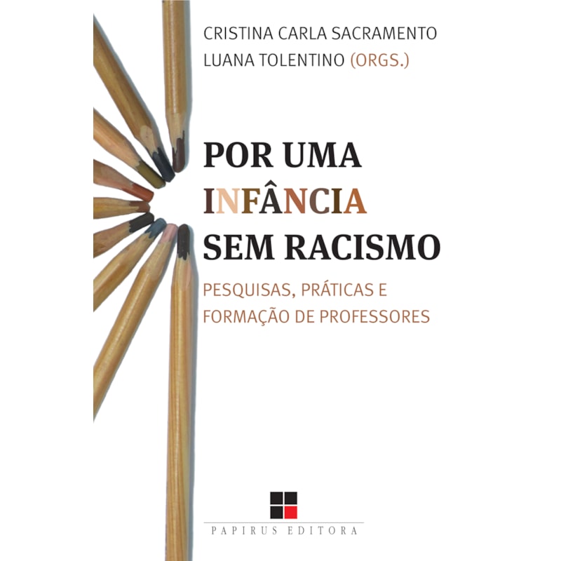 POR UMA INFÂNCIA SEM RACISMO: PESQUISAS, PRÁTICAS E FORMAÇÃO DE PROFESSORES