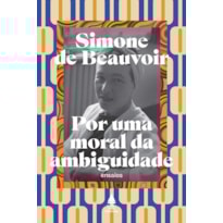 POR UMA MORAL DA AMBIGUIDADE: SEGUIDO DE PIRRO E CINEIAS