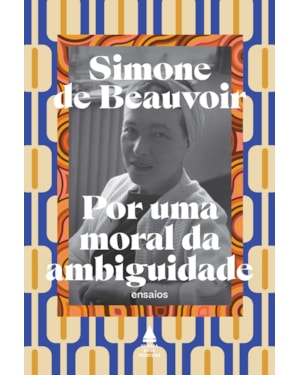 POR UMA MORAL DA AMBIGUIDADE: SEGUIDO DE PIRRO E CINEIAS