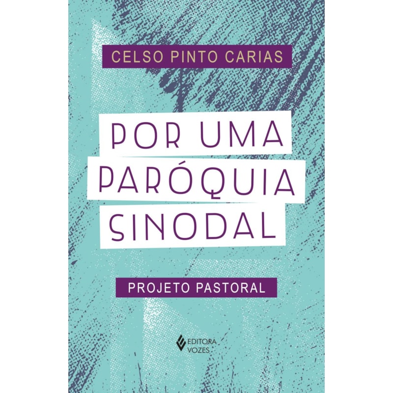 POR UMA PARÓQUIA SINODAL: PROJETO PASTORAL