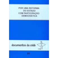 POR UMA REFORMA DO ESTADO COM PARTICIPAÇÃO DEMOCRÁTICA - DOC. 91