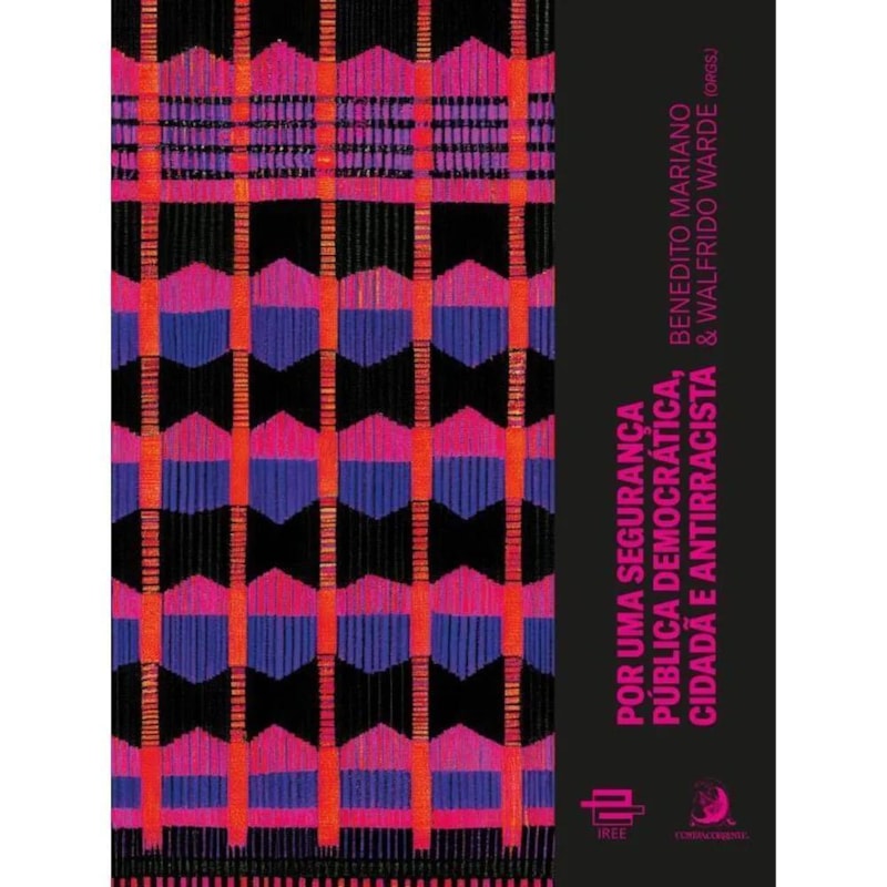 POR UMA SEGURANÇA PÚBLICA DEMOCRÁTICA, CIDADÃ E ANTIRRACISTA