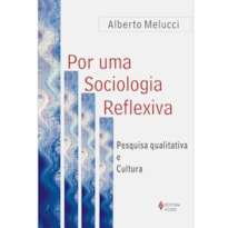 POR UMA SOCIOLOGIA REFLEXIVA - PESQUISA QUALITATIVA E CULTURA