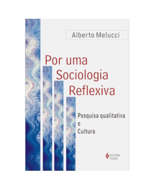 POR UMA SOCIOLOGIA REFLEXIVA - PESQUISA QUALITATIVA E CULTURA